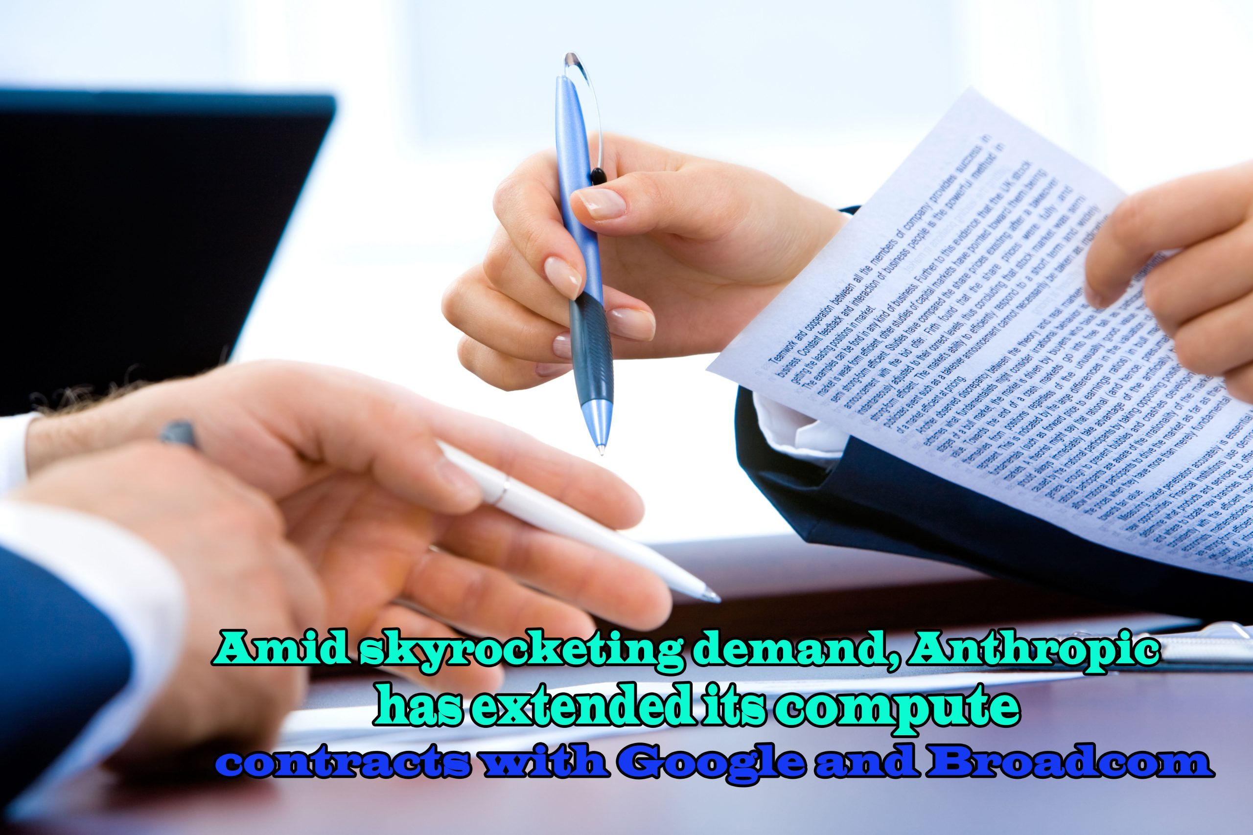 Amid skyrocketing demand, Anthropic has extended its compute contracts with Google and Broadcom